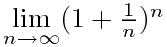 \lim\limits_{n\rightarrow\infty}(1+\frac{1}{n})^{n}